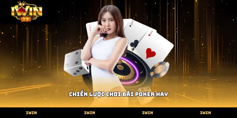 chien luoc choi bai poker hay
