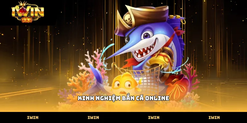 kinh nghiem ban ca online